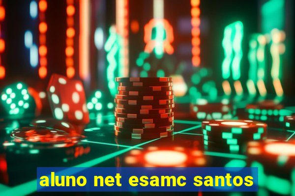 aluno net esamc santos